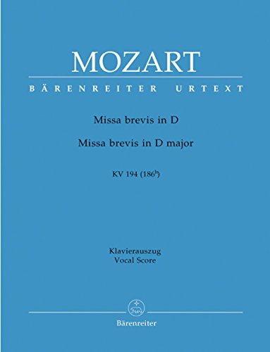 Missa Brevis D-Dur KV 194 (186h). BÄRENREITER URTEXT. Klavierauszug, Urtextausgabe von Bärenreiter